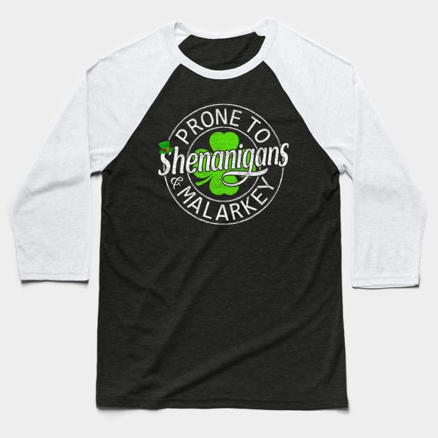 Prone To Shenanigans And Malarkey St Patricks Day Men Women Baseball T-Shirt by Mitsue Kersting